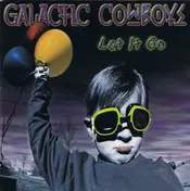 The Galactic Cowboys - Let It Go