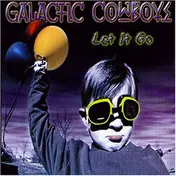 The Galactic Cowboys - Let It Go
