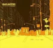 Galactic - From the Corner to the Block