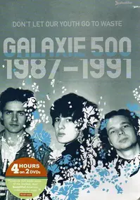 Galaxie 500 - 1987-1991 - Don't Let Our Youth Go To Waste