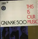 LP - Galaxie 500 - This Is Our Music