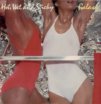 Galaxy - Hot, Wet And Sticky