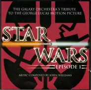 Galaxy Orchestra - Star Wars Episode 1 (The Galaxy Orchestra's Tribute To The George Lucas Motion Picture)