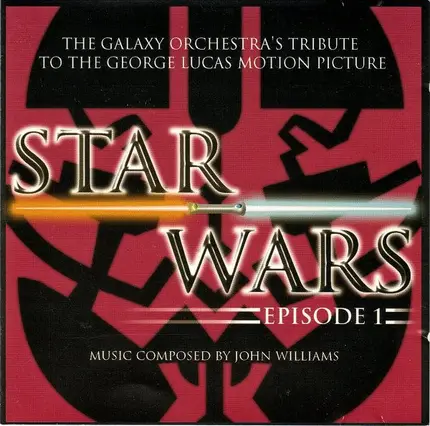 Galaxy Orchestra - Star Wars Episode 1 (The Galaxy Orchestra's Tribute To The George Lucas Motion Picture)