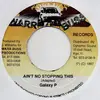 7inch Vinyl Single - Galaxy P - Ain't No Stopping This