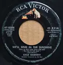 7inch Vinyl Single - Gale Garnett - We'll Sing In The Sunshine / Prism Song