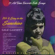 Gale Garnett - We'll Sing In The Sunshine