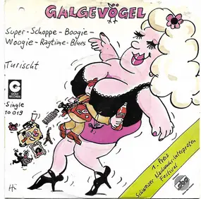 Galgevögel - Super - Schoppe - Boogie - Woogie - Ragtime - Blues / Turischt