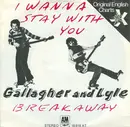 7'' - Gallagher & Lyle - I Wanna Stay With You / Breakaway