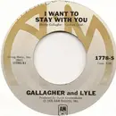 7inch Vinyl Single - Gallagher & Lyle - I Want To Stay With You / Fifteen Summers