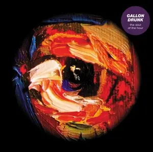 Gallon Drunk - The Soul of the Hour