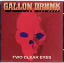 CD Single - Gallon Drunk - Two Clear Eyes