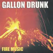 Gallon Drunk - Fire Music