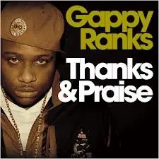 Gappy Ranks - Thanks & Praise