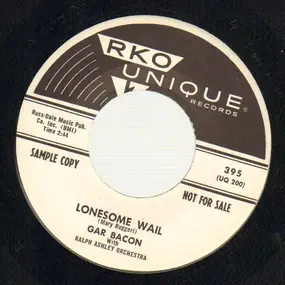 Gar Bacon With Ralph Ashley Orchestra - You And Your Love / Lonesome Wail