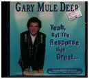 CD - Gary Mule Deer - Yeah, But The Response Was Great...