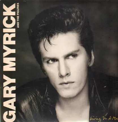 Gary Myrick & The Figures - Living in a Movie