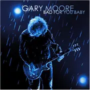 CD - Gary Moore - Bad For You Baby
