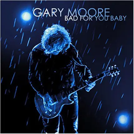 Gary Moore - Bad for You Baby