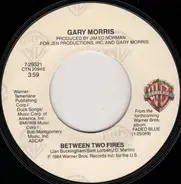 Gary Morris - Between Two Fires / All She Said Was No