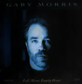 Gary Morris - Full Moon, Empty Heart