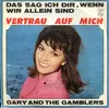 7inch Vinyl Single - Gary And The Gamblers - Das Sag Ich Dir, Wenn Wir Allein Sind / Vertrau Auf Mich - Mono