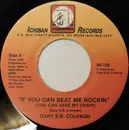 7inch Vinyl Single - Gary B.B. Coleman - If You Can Beat Me Rockin' (You Can Have My Chair)
