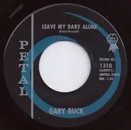 Gary Buck - Leave My Baby Alone / As Close As We'll Ever Be