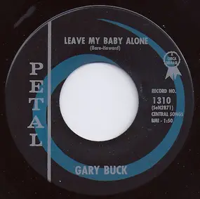 Gary Buck - Leave My Baby Alone / As Close As We'll Ever Be