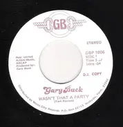 Gary Buck - Wasn't That A Party