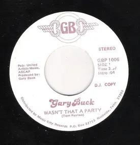 Gary Buck - Wasn't That A Party