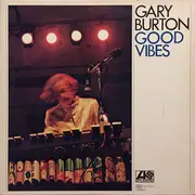 LP - Gary Burton - Good Vibes - Gatefold Sleeve