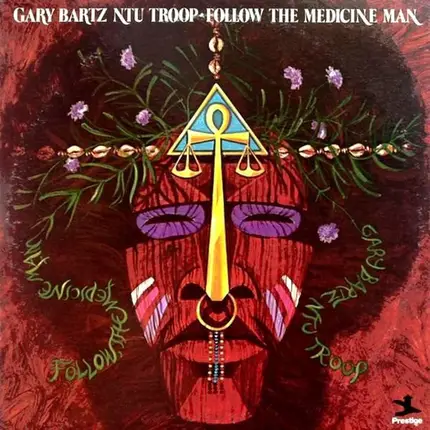 Gary Bartz NTU Troop - Follow, The Medicine Man