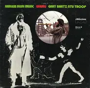 Gary Bartz NTU Troop - Harlem Bush Music - Uhuru