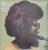 Gary Bartz - JU JU MAN