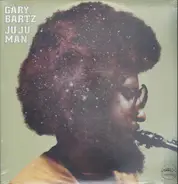 Gary Bartz - JU JU MAN