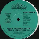 12inch Vinyl Single - Gary Brock - Stuck Between A Rock And A Hard Place