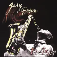 Gary Brown & Feelings - Doin' It Live