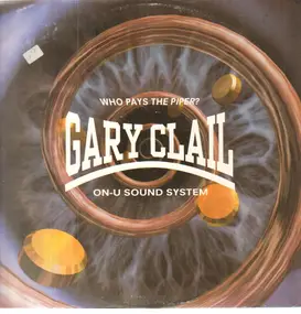 Gary Clail - Who Pays The Piper?