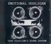gary clail on-u sound system - The Emotional Hooligan