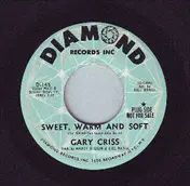 Gary Criss - Sweet, Warm And Soft