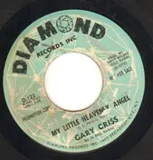 Gary Criss - The Girl I Told You About / My Little Heavenly Angel