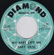 Gary Criss - This Love Of Mine / My Baby Left Me