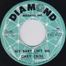 7inch Vinyl Single - Gary Criss - This Love Of Mine / My Baby Left Me
