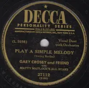 Gary Crosby And Friend Of Gary Crosby With Matty Matlock's All Stars - Play A Simple Melody / Sam's Song