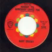 Gary Crosby - You're Nobody 'Till Somebody Loves You / Baby Won't You Please Come Home
