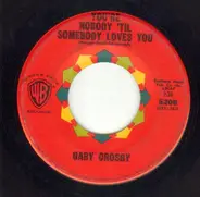Gary Crosby - You're Nobody 'Till Somebody Loves You / Baby Won't You Please Come Home
