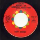 7inch Vinyl Single - Gary Crosby - You're Nobody 'Till Somebody Loves You / Baby Won't You Please Come Home - Label Variation
