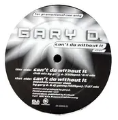 Gary D. - Can't Do Without It