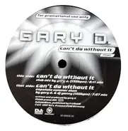 Gary D. - Can't Do Without It